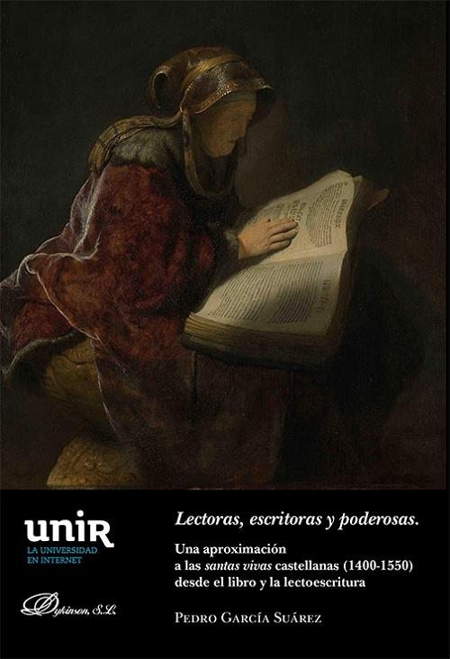 Lectoras, escritoras y poderosas "Una aproximación a las santas vivas castellanas (1400-1550) desde el libro y la lectoescritura". 