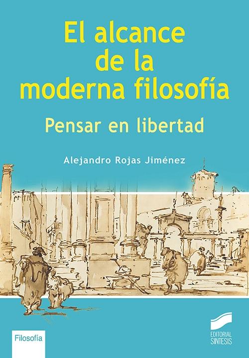 El alcance de la moderna filosofía "Pensar en libertad"