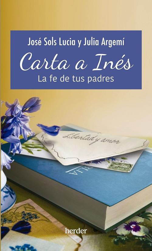 Carta a Inés "La fe de tus padres". 