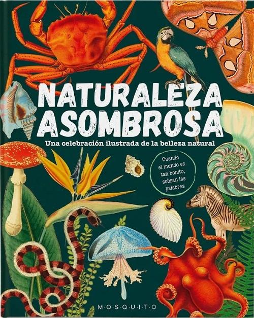 Naturaleza asombrosa "Una celebración ilustrada de la belleza natural"