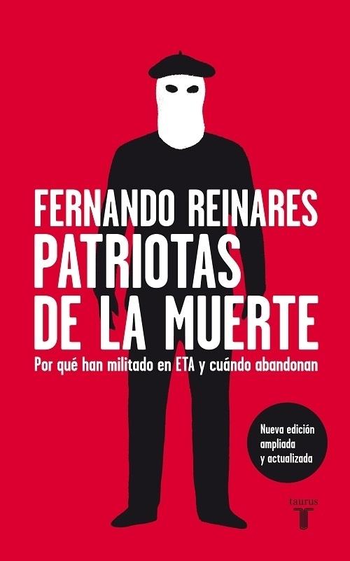 Patriotas de la muerte "Por qué han militado en ETA y cuándo abandonan"