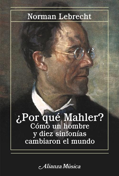 ¿Por qué Mahler? "Cómo un hombre y diez sinfonías cambiaron el mundo"