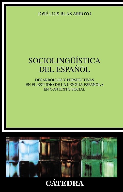 Sociolingüística del español "Desarrollos y perpectivas en el estudio de la lengua española en contexto social". 