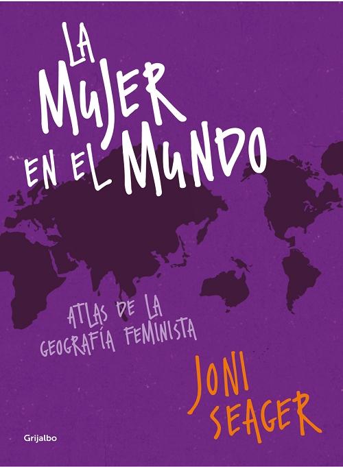 La mujer en el mundo "Atlas de la geografía feminista"