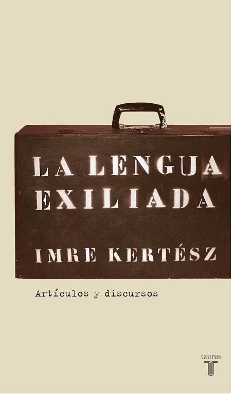 La lengua exiliada "Artículos y discursos". 