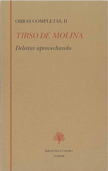 Obras Completas - II (Tirso de Molina) "Deleitar aprovechando"