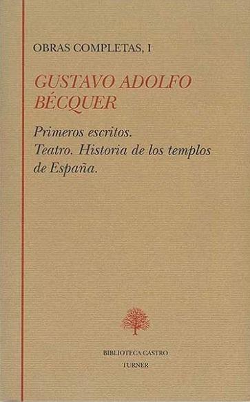 Obras Completas - I (Gustavo Adolfo Bécquer) "Primeros escritos / Teatro / Historia de los templos de España"