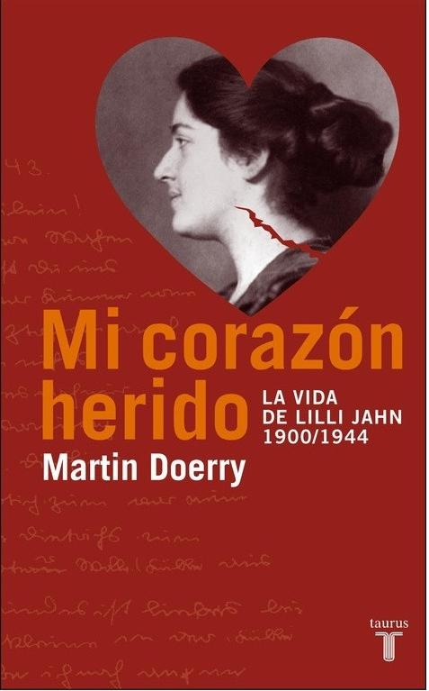 Mi corazón herido "La vida de Lilli Jahn 1900/1944". 