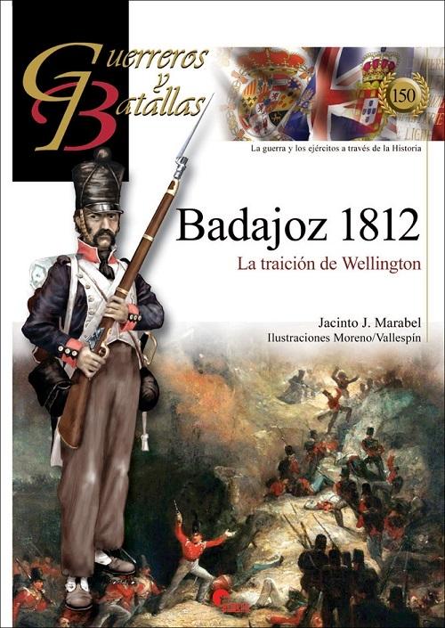 Badajoz 1812 "La traición de Wellington". 