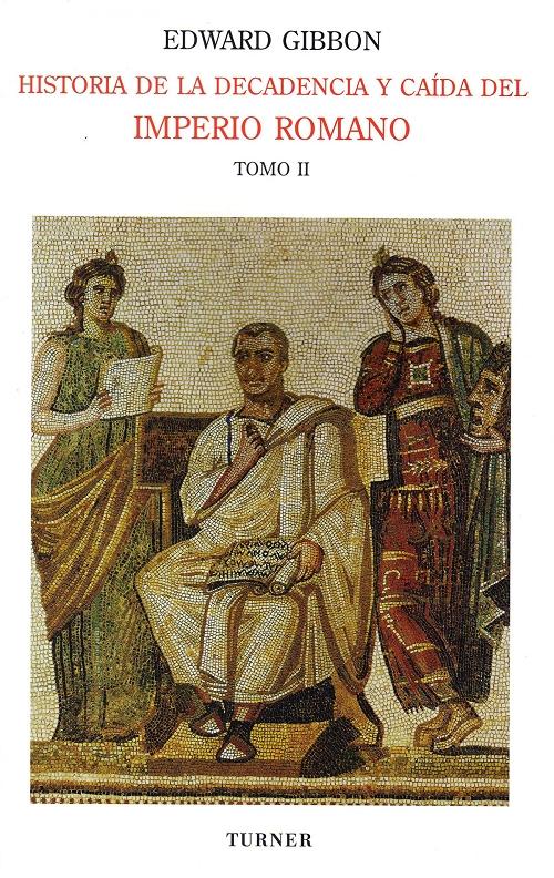 Historia de la decadencia y caída del Imperio Romano - II "Desde Juliano hasta la partición del imperio ( años 312 a 398 )."