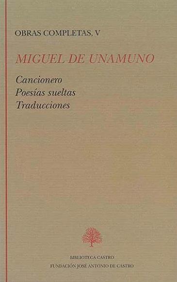 Obras Completas - V (Miguel de Unamuno) "Cancionero / Poesías sueltas / Traducciones". 