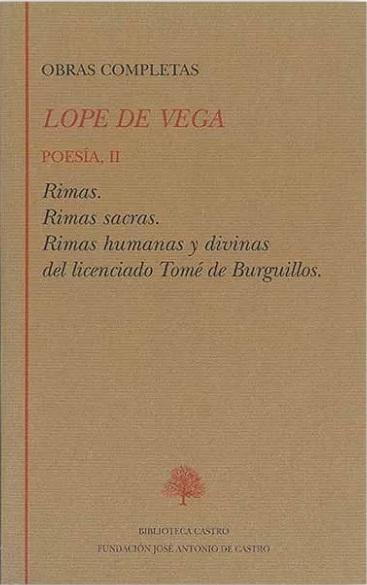Obras Completas. Poesía - II (Lope de Vega) "Rimas / Rimas sacras / Rimas humanas y divinas del licenciado Tomé de Burguillos"