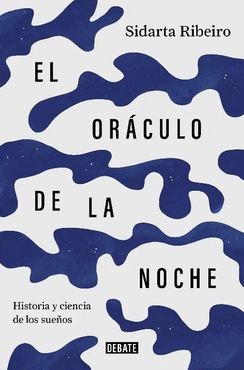El oráculo de la noche "Historia y ciencia de los sueños". 