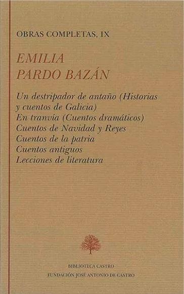 Obras Completas - IX (Emilia Pardo Bazán) "Un destripador de antaño / En tranvía / Cuentos de Navidad y Reyes / Cuentos de la patria /". 