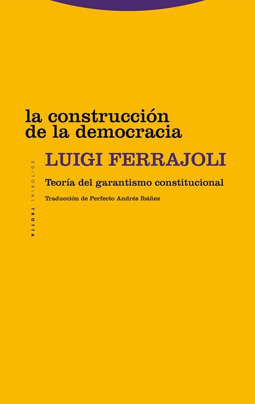 La construcción de la democracia "Teoría del garantismo constitucional". 