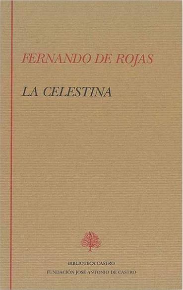 La Celestina (Fernando de Rojas) "Tragicomedia de Calisto y Melibea (Salamanca, 1570)". 