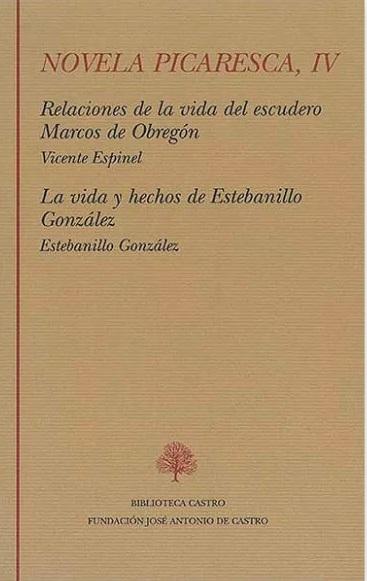 Novela picaresca - IV (Vicente Espinel / Estebanillo González) "Relaciones de la vida del escudero Marcos de Obregón / La vida y hechos de Estebanillo González "