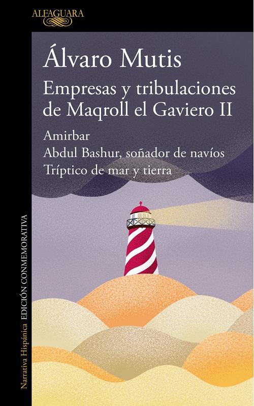 Empresas y tribulaciones de Maqroll el Gaviero - II "Amirbar / Abdul Bashur, soñador de navíos / Tríptico de mar y tierra". 