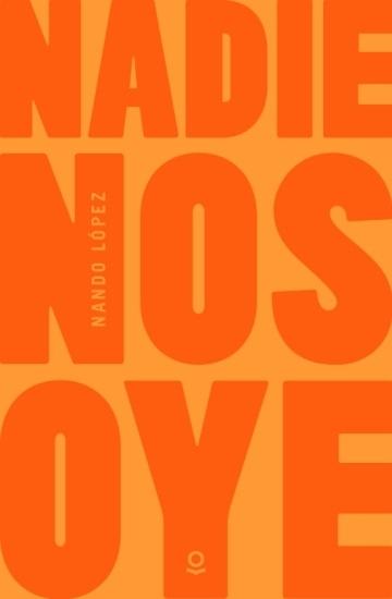 Nadie nos oye.
