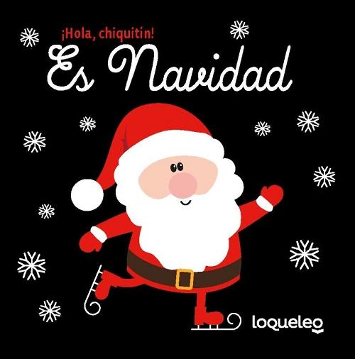 Es Navidad "(¡Hola, chiquitín!)". 