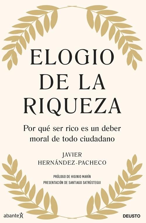 Elogio de la riqueza "Por qué ser rico es un deber moral de todo ciudadano". 