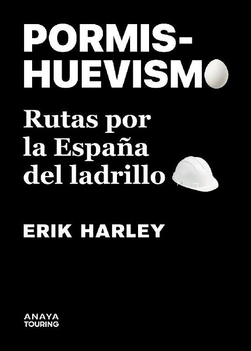 Pormishuevismo "Rutas por la España del ladrillo"