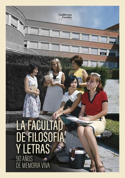 La Facultad de Filosofía y Letras "90 años de memoria viva". 