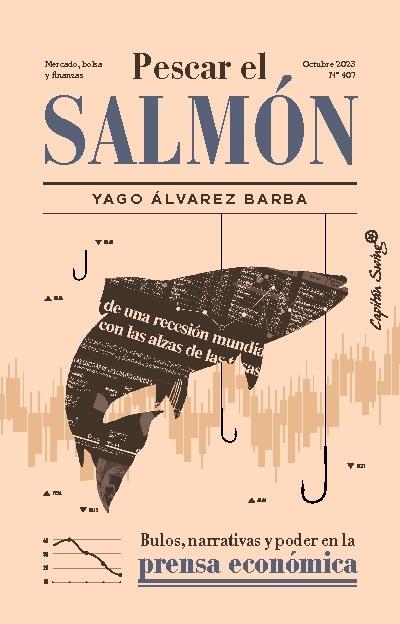 Pescar el salmón "Bulos, narrativas y poder en la prensa económica"