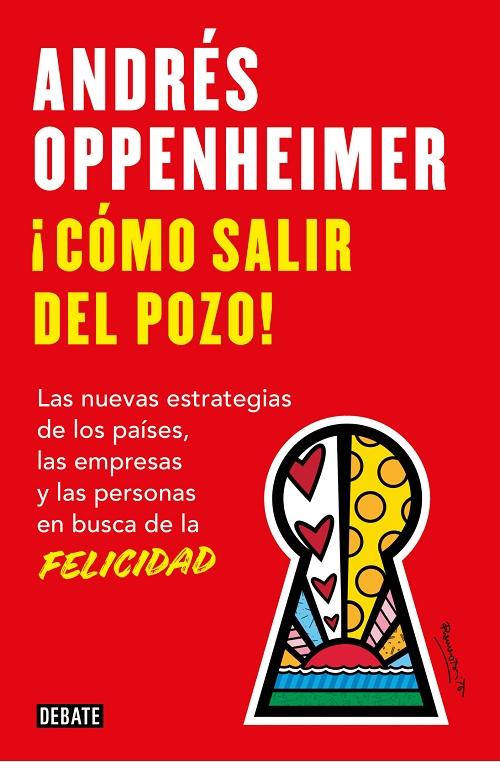 ¡Cómo salir del pozo! "Las nuevas estrategias de los países, las empresas y las personas en busca de la felicidad"