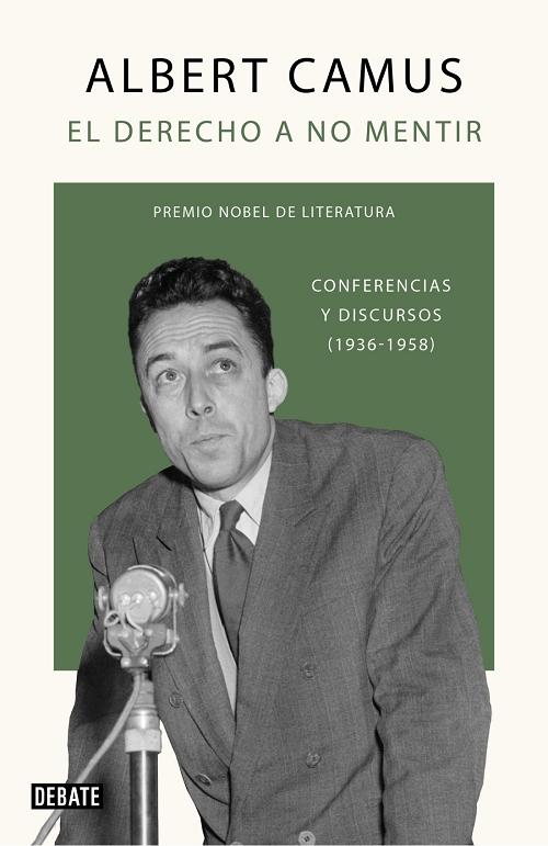 El derecho a no mentir "Conferencias y discursos (1936-1958)"