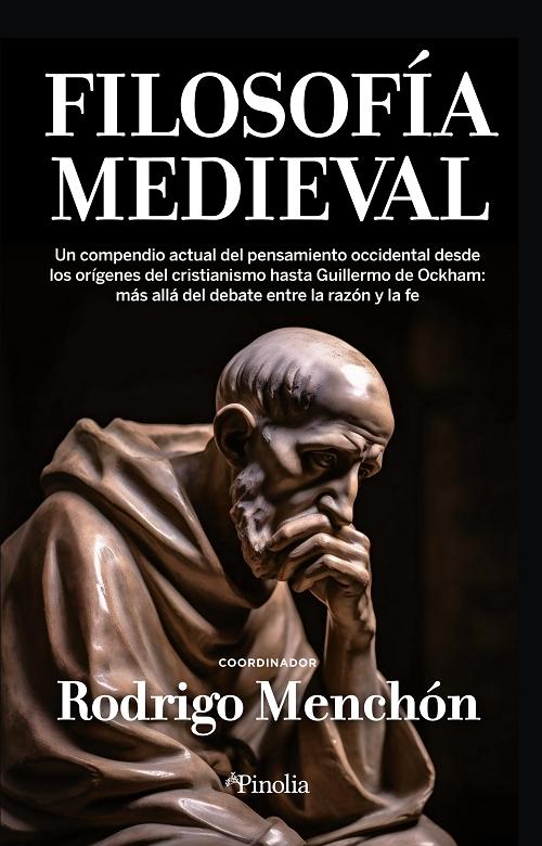 Filosofía medieval "Un compendio actual del pensamiento occidental desde los orígenes del cristianismo hasta G. de Ockham"