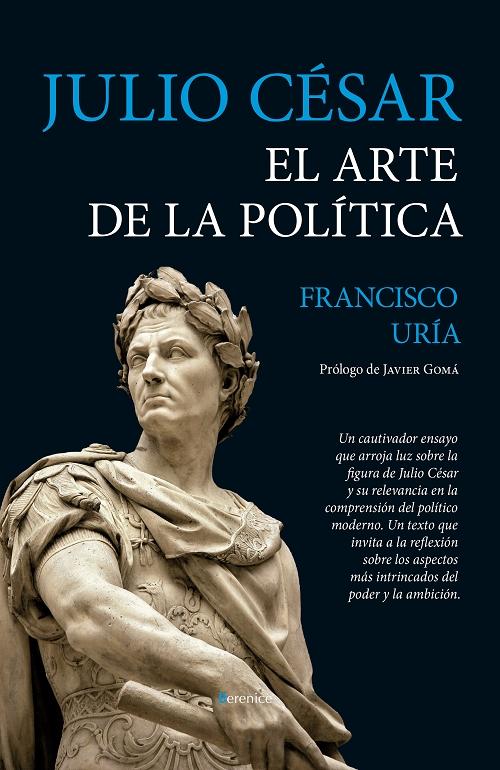 Julio César. El arte de la política. 