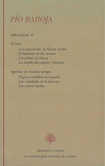 Trilogías - IV (Pío Baroja) "El mar / Agonías de nuestro tiempo". 