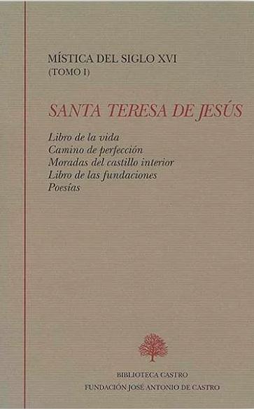 Mística del siglo XVI - I (Santa Teresa de Jesús) "Libro de la vida / Camino de perfección / Moradas del castillo interior / Libro de las fundaciones /"