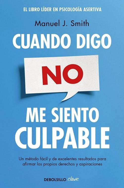 Cuando digo no, me siento culpable "Un método fácil y de excelentes resultados para afirmar los propios derechos y aspiraciones"