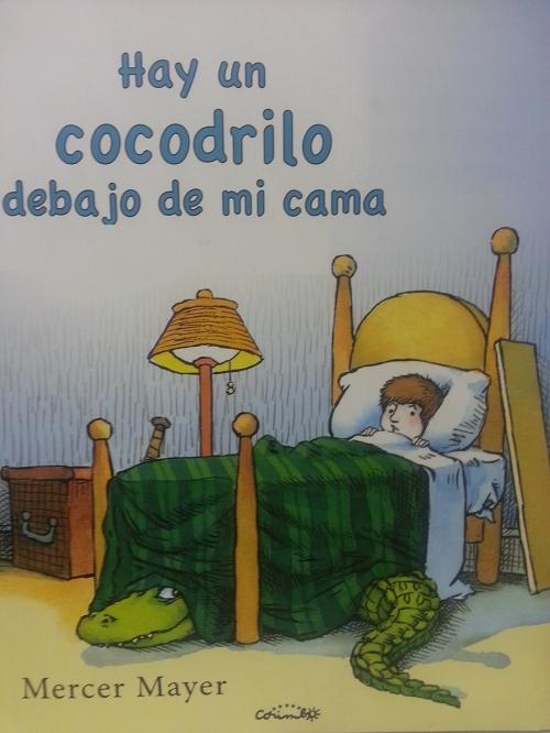 Hay un cocodrilo debajo de mi cama. 