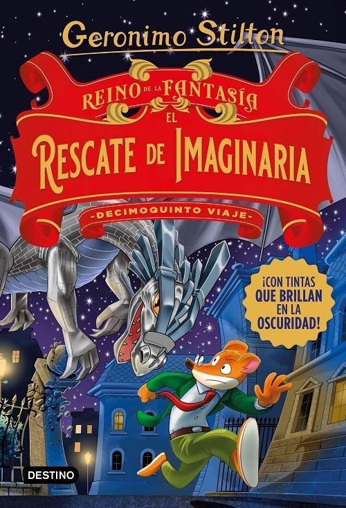 Reino de la Fantasía. El rescate de Imaginaria "Decimoquinto viaje (Geronimo Stilton)". 