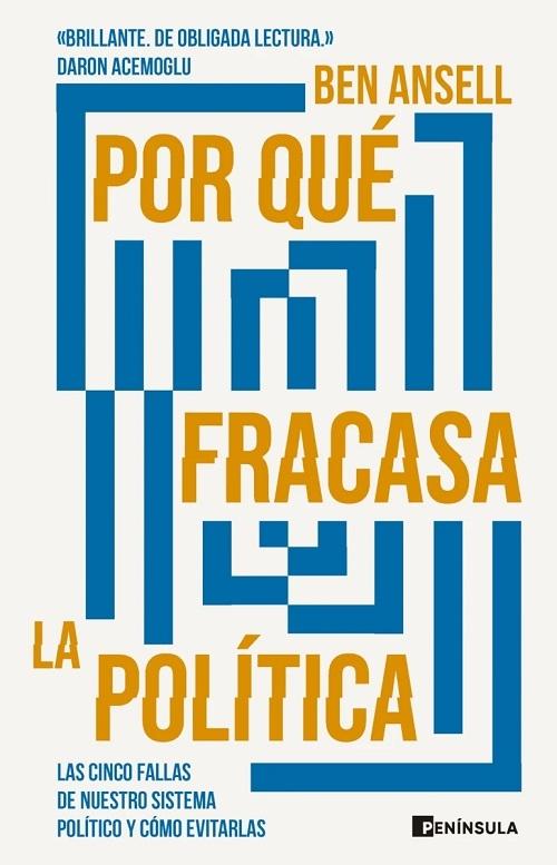 Por qué fracasa la política "Las cinco fallas de nuestro sistema político y cómo evitarlas". 