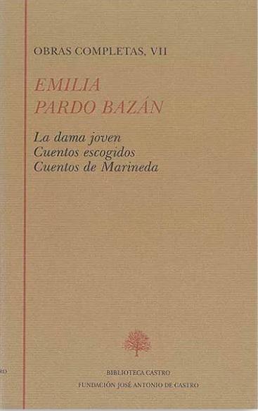 Obras Completas - VII (Emilia Pardo Bazán) "La dama joven / Cuentos escogidos / Cuentos de Marineda".