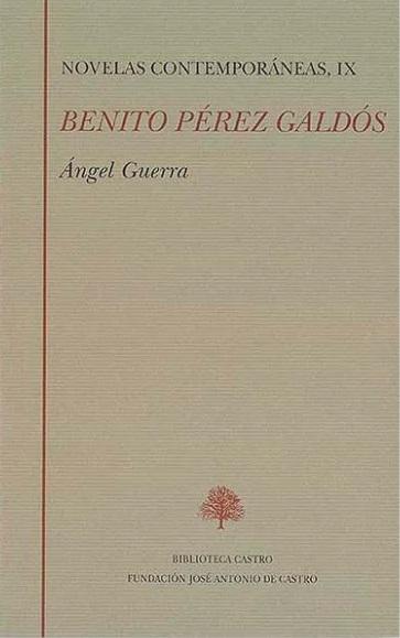 Novelas contemporáneas - IX (Benito Pérez Galdós) "Ángel Guerra". 