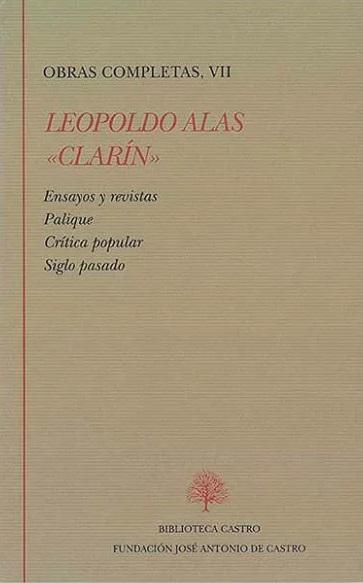 Obras Completas - VII (Leopoldo Alas "Clarín") "Ensayos y revistas / Palique / Crítica popular / Siglo pasado"