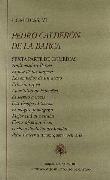 Comedias - VI (Pedro Calderón de la Barca) "Sexta Parte de Comedias". 