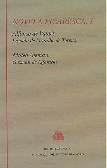 Novela picaresca - I (Alfonso de Valdés / Mateo Alemán) "La vida de Lazarillo de Tormes / Guzmán de Alfarache". 