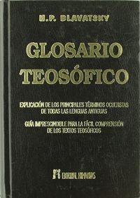 El glosario teosófico "Explicación de los principales términos ocultistas de todas las lenguas antiguas"