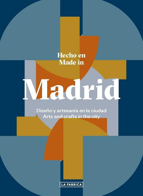 Hecho en Madrid "Diseño y artesanía en Madrid"