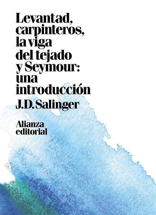 Levantad, carpinteros, la viga del tejado / Seymour: una introducción. 