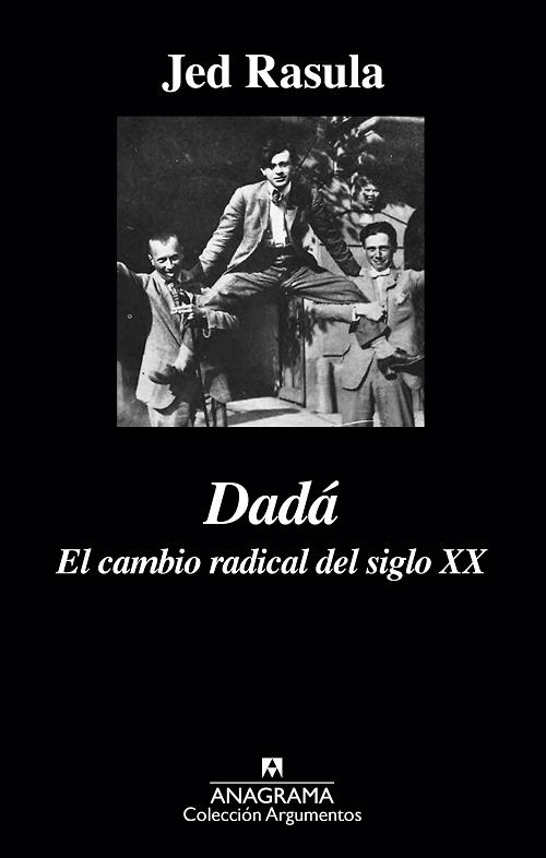 Dadá "El cambio radical del siglo XX"