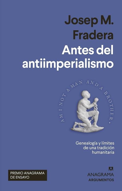 Antes del antiimperialismo "Genealogía y límites de una tradición humanitaria". 