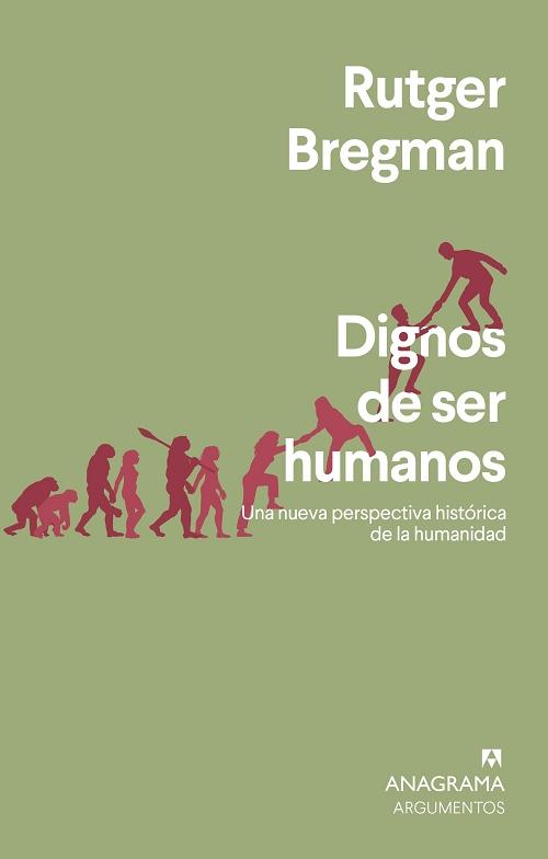 Dignos de ser humanos "Una nueva perspectiva histórica de la humanidad". 