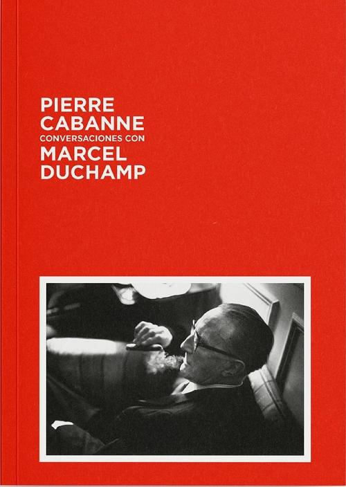 Conversaciones con Marcel Duchamp